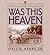 Was This Heaven?: A Self-Po...