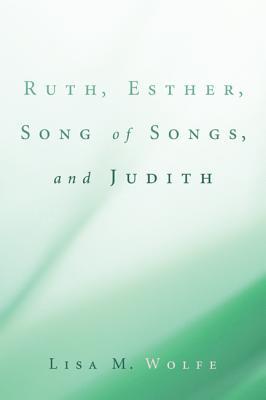 Ruth, Esther, Song of Songs, and Judith (Paperback)