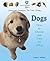 Dogs: How to Choose and Care for a Dog (American Humane Pet Care Library)
