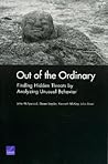 Out of the Ordinary: Finding Hidden Threats by Analyzing Unusual Behavior