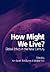 How Might We Live? Global E...