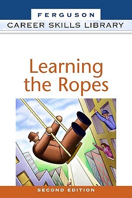 Learning the Ropes (Career Skills Library)