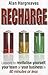 Recharge: Lessons to Revitalise Yourself, Your Team or Your Business in 60 Minutes or Less