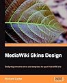 MediaWiki Skins Design: Designing attractive skins and templates for your MediaWiki site