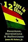 12 Days in Ghana: Reunions, Revelations & Reflections 12 Days in Ghana: Reunions, Revelations & Reflections