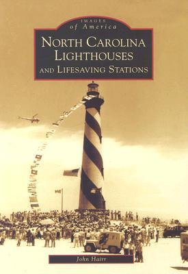 North Carolina Lighthouses and Lifesaving Stations (Images of America: North Carolina)