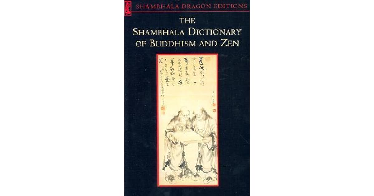 The Shambhala Dictionary of Buddhism and Zen by Shambhala Publications