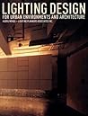 Lighting Design: For Urban Environments and Architecture