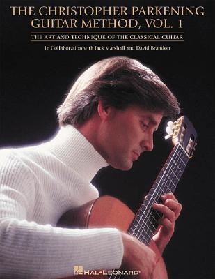 Christopher Parkening Guitar Method - Volume 1 | Classical Guitar Book for Beginners | Learn Technique, Note Reading, and Music Theory | Includes Exercises, Duets, and Practice Lessons (Paperback)