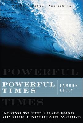 Powerful Times: Rising To the Challenge of Our Uncertain World (Hardcover)