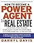 How To Become a Power Agent in Real Estate : A Top Industry Trainer Explains How to Double Your Income in 12 Months