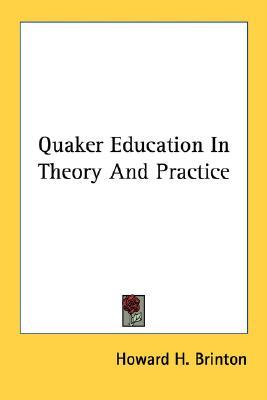 Quaker Education In Theory And Practice (Paperback)