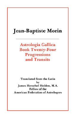 Astrologia Gallica Book 24: Progressions and Transits (Paperback)