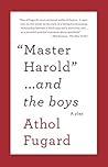 "Master Harold"...and the boys by Athol Fugard
