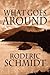 What Goes Around by Roderic Schmidt