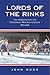 Lords of the Rinks: The Eme...