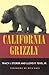 California Grizzly by Tracy Irwin Storer
