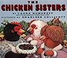 The Chicken Sisters: A Clever and Funny Picture Book for Kids (Ages 4-8) about Three Chickens Who Outwit a Wolf