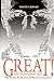 Great! What Makes Leaders Great: What They Did, How They Did It and What You Can Learn from It