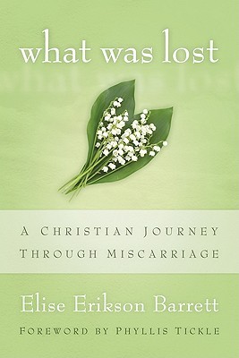 What Was Lost: A Christian Journey through Miscarriage (Paperback)
