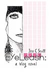 EyeLeash: A Blog Novel EyeLeash: A Blog Novel