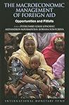 Macroeconomic Management of Foreign Aid Opportunities And Pitfalls