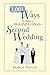 1,001 Ways to Have a Dazzling Second Wedding