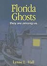 Florida Ghosts: They Are Among Us Florida Ghosts: They Are Among Us