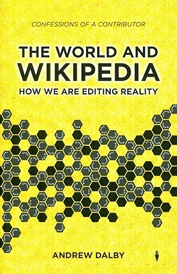 The World and Wikipedia: How we are editing reality (Hardcover)