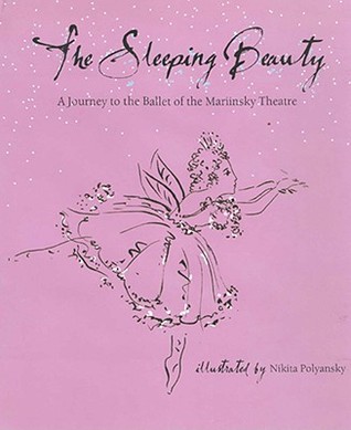 The Sleeping Beauty: A Journey to the Ballet of the Marinsky Theatre (Hardcover)