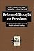 Reformed Thought on Freedom: The Concept of Free Choice in Early Modern Reformed Theology (Texts and Studies in Reformation and PostReformation Thought)