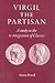 Virgil the Partisan: A Study in the Re-integration of Classics