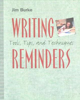 Writing Reminders: Tools, Tips, and Techniques (Paperback)