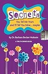 Secrets: You Tell Me Yours and I'll Tell You Mine Maybe Secrets: You Tell Me Yours and I'll Tell You Mine Maybe