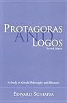 Protagoras and Logos: A Study in Greek Philosophy and Rhetoric (Studies in Rhetoric/Communication)