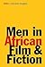 Men in African Film and Fiction by Lahoucine Ouzgane