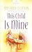 This Child Is Mine by Mildred Colvin