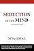 Seduction of the Mind: A Pilgrimage of Spirit