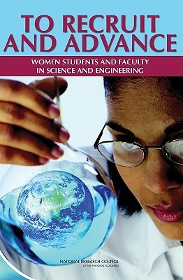 To Recruit and Advance: Women Students and Faculty in Science and Engineering (Paperback)