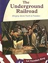 The Underground Railroad: Bringing Slaves North to Freedom (Let Freedom Ring)