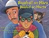 Baseball on Mars / Beisbol en Marte (English and Spanish Edition) Baseball on Mars / Beisbol en Marte (English and Spanish Edition)