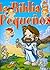 La Biblia De Los Pequenos/ the Children's Bible: Antiguo Y Nuevo Testamento (Spanish Edition)