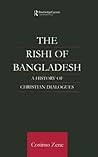 The Rishi of Bangladesh: A History of Christian Dialogue (Religion & Society in South Asia Series)