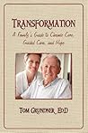 Transformation: A Family's Guide to Chronic Care, Guided Care, and Hope