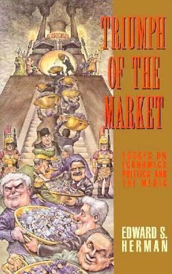 Triumph of the Market: Essays on Economics, Politics, and the Media (Paperback)