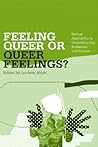 Feeling Queer or Queer Feelings?
