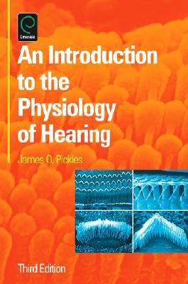 An Introduction to the Physiology of Hearing: Third Edition (Hardcover)