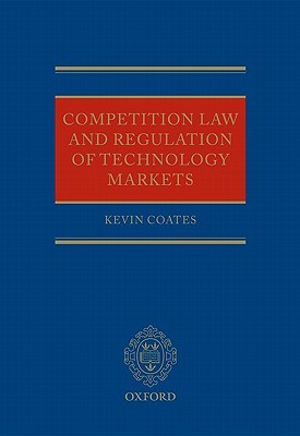 Competition Law and Regulation of Technology Markets (Hardcover)