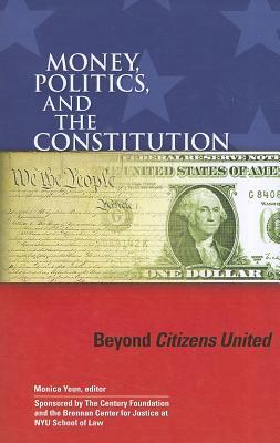 Money, Politics, and the Constitution: Beyond Citizens United (Paperback)