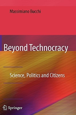 Beyond Technocracy: Science, Politics and Citizens (Hardcover)